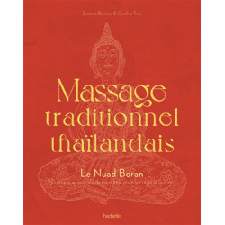 Massage traditionnel thaïlandais : le nuad boran : pratique ancestrale de bien-être pour le corps et l'esprit - 9782017165507