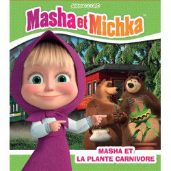Masha et Michka. Masha et la plante carnivore - 9782017163367