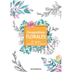 Compositions florales : 20 affiches à peindre ou à colorier - 9782383553915