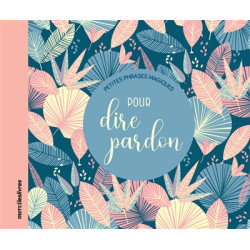 Petites phrases magiques pour dire pardon - 9782383554301