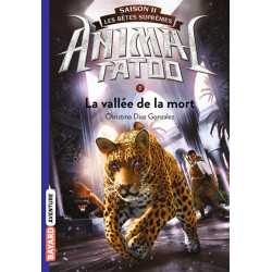 Animal tatoo : saison 2, les bêtes suprêmes. Vol. 7. La vallée de la mort - 9791036347313