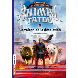 Animal tatoo : saison 2, les bêtes suprêmes. Vol. 4. Le volcan de la désolation - 9791036319013