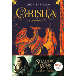 Grisha. Vol. 3. L'oiseau de feu - 9782408032302