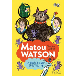 Matou Watson. La brosse à dents du futur - 9782748527179