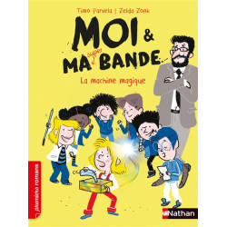 Moi & ma super bande. Vol. 14. La machine magique - 9782092492994