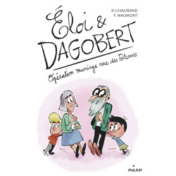 Eloi & Dagobert. Vol. 3. Opération mariage rue des Poteaux - 9782408015626