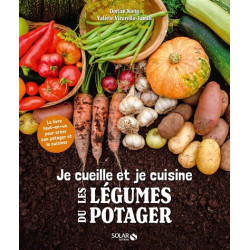 Je cueille et je cuisine les légumes du potager : le livre tout-en-un pour créer son potager et le cuisiner - 9782263183256