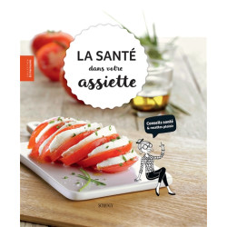 La santé dans votre assiette - 9782757211069