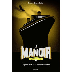 Le manoir : saison 2, l'exil. Vol. 3. Le paquebot de la dernière chance - 9782747072854
