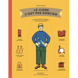 Le cidre c'est pas sorcier : petites leçons illustrées pour les amateurs - 9782501170901