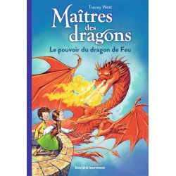 Maîtres des dragons. Vol. 4. Le pouvoir du dragon de feu - 9782747067584