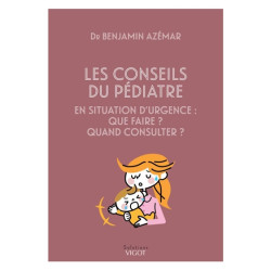 Les conseils du pédiatre en situation d'urgence : que faire ? quand consulter ? - 9782711425341