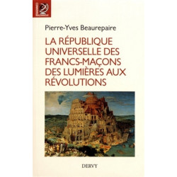 La République universelle des francs-maçons des Lumières aux révolutions - 9791024202587