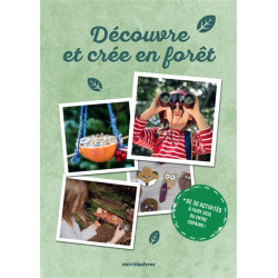Découvre et crée en forêt : + de 30 activités à faire seul ou entre copains ! - 9782383553885