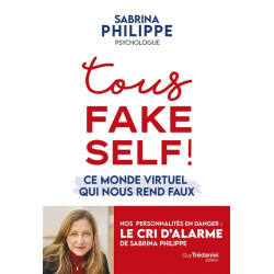 Tous fake self ! : ce monde virtuel qui nous rend faux - 9782813226563