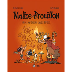 Malice et Brouillon. Vol. 3. Petits artistes et grosses bêtises - 9791036348013
