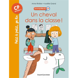 Les enquêtes du CP. Vol. 7. Un cheval dans la classe ! - 9782747098281