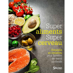 Super aliments, super cerveau : conseils et recettes pour booster sa santé cérébrale - 9782709827775