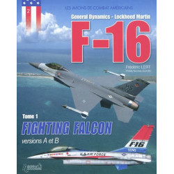 F-16 : General Dynamics, Lockheed Martin. Vol. 1. Fighting Falcon : versions A et B - 9782352501282