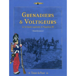 Grenadiers et voltigeurs de la garde impériale de Napoléon III - 9782917747049