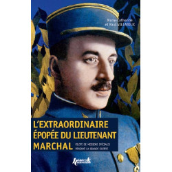 L'extraordinaire épopée du lieutenant Marchal : pilote de missions spéciales pendant la Grande Guerre : d'après le récit de