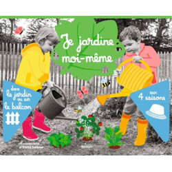 Je jardine moi-même : dans le jardin ou sur le balcon : aux 4 saisons - 9782408033330