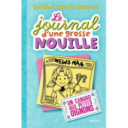Le journal d'une grosse nouille. Vol. 5. Un canard aux petits oignons - 9782745968210