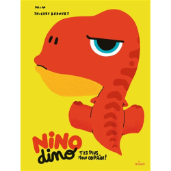 Nino dino. T'es plus mon copain ! - 9782408014803