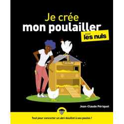 Je crée mon poulailler pour les nuls - 9782412067307