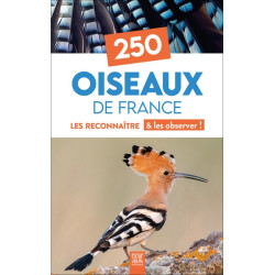 250 oiseaux de France : les reconnaître & les observer ! - 9782490795642