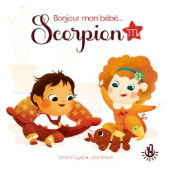 Bonjour mon bébé... Scorpion - 9782806312174