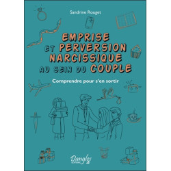 Emprise et perversion narcissique au sein du couple : comprendre pour s'en sortir - 9782703312864