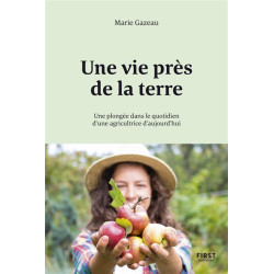 Une vie près de la terre : une plongée dans la vie d'une agricultrice d'aujourd'hui - 9782412076590