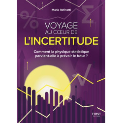 Voyage au coeur de l'incertitude : comment la physique statistique parvient-elle à prévoir le futur ? - 9782412085677