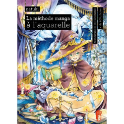 La méthode manga à l'aquarelle : techniques et entraînements - 9782412087688