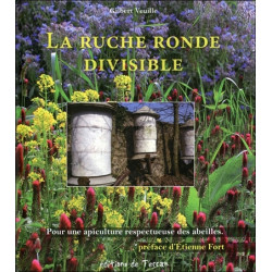 La ruche ronde divisible : ... pour une apiculture respectueuse des abeilles - 9782359810417