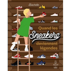 Quand les sneakers deviennent légendes - 9782412088890
