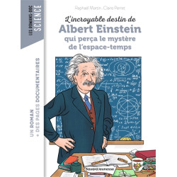 L'incroyable destin de Albert Einstein qui perça le mystère de l'espace-temps - 9791036313394