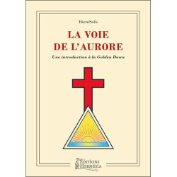 La voie de l'Aurore : une introduction à la Golden Dawn - 9791094877319