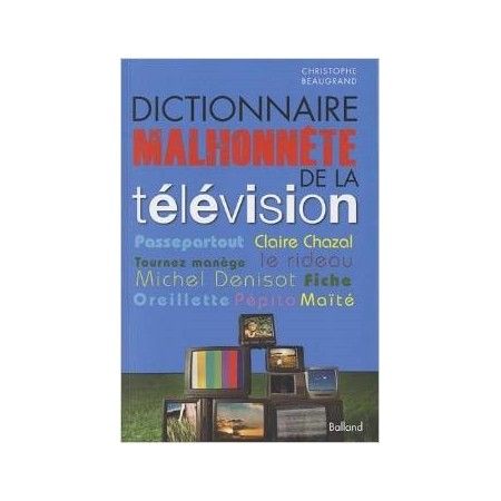 Dictionnaire malhonnête de la télévision - 9782353151318