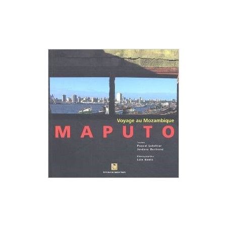 Maputo : Voyage au Mozambique