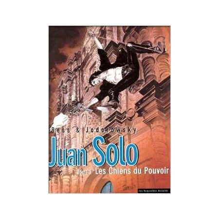 Juan Solo, tome 2 : Les Chiens du Pouvoir