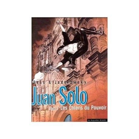 Juan Solo, tome 2 : Les Chiens du Pouvoir