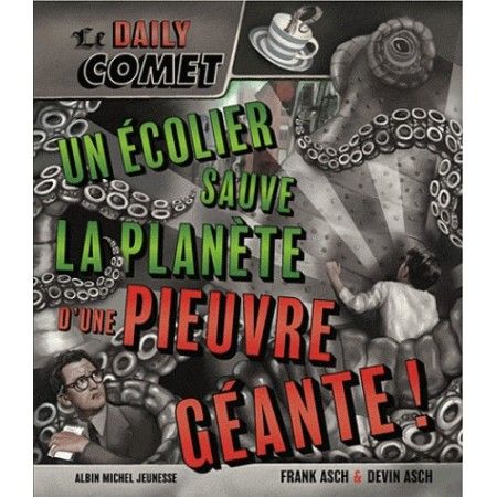 Le Daily Comet - Un écolier sauve la planète d'une pieuvre géante !