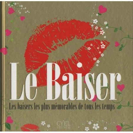 Le baiser - Les baisers les plus mémorables de tous les temps