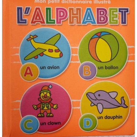 Mon petit dictionnaire illustré  L'alphabet