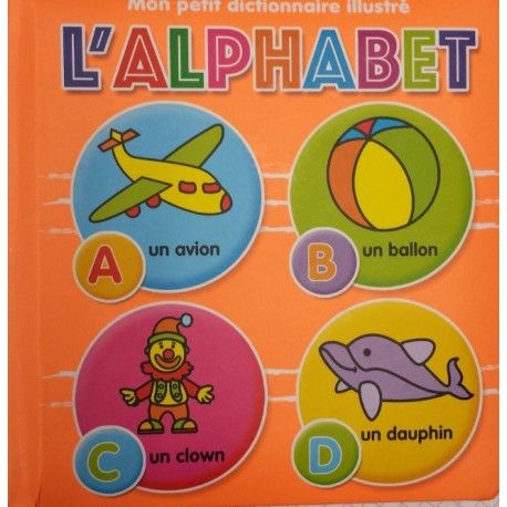 Mon petit dictionnaire illustré  L'alphabet